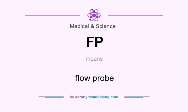 What does FP mean? It stands for flow probe