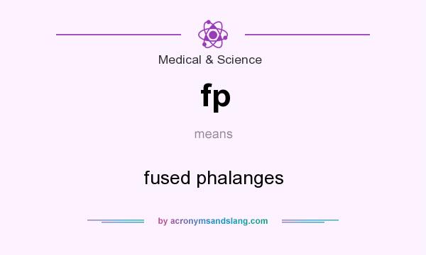 What does fp mean? It stands for fused phalanges