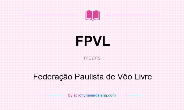 What does FPVL mean? It stands for Federação Paulista de Vôo Livre