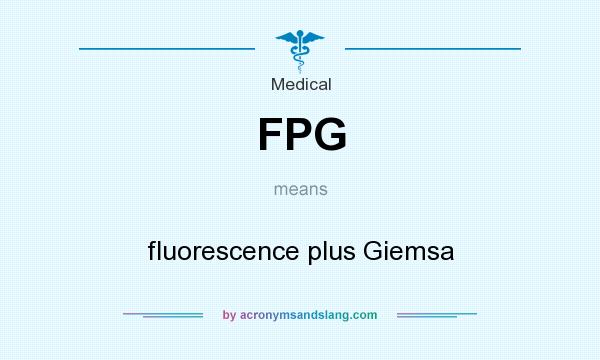 What does FPG mean? It stands for fluorescence plus Giemsa