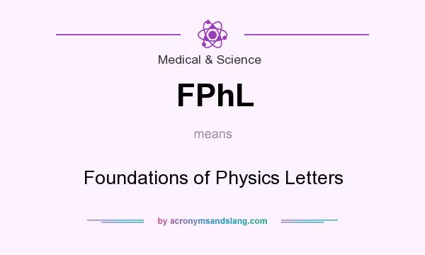 What does FPhL mean? It stands for Foundations of Physics Letters