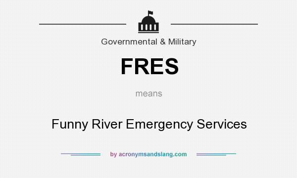 What does FRES mean? It stands for Funny River Emergency Services