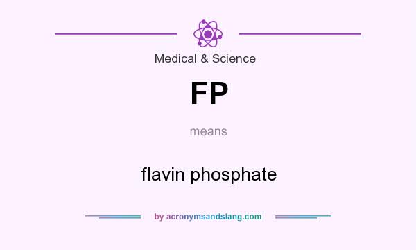 What does FP mean? It stands for flavin phosphate
