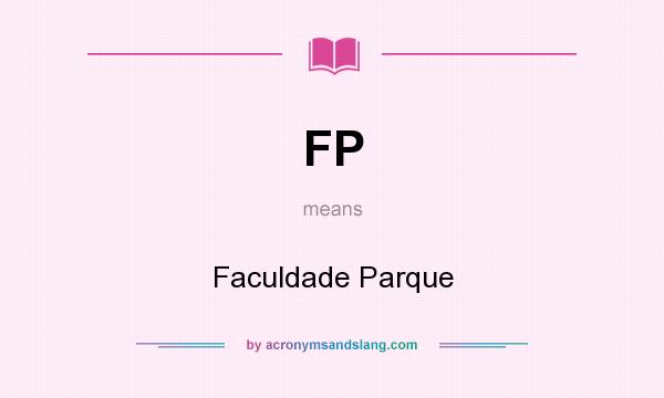 What does FP mean? It stands for Faculdade Parque