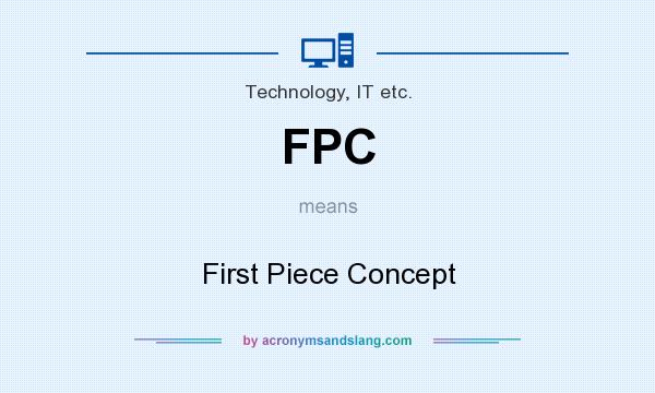 What does FPC mean? It stands for First Piece Concept