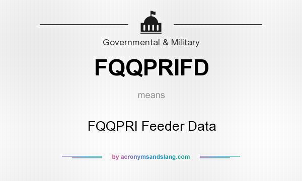 What does FQQPRIFD mean? It stands for FQQPRI Feeder Data