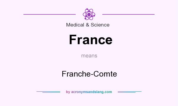 What does France mean? It stands for Franche-Comte