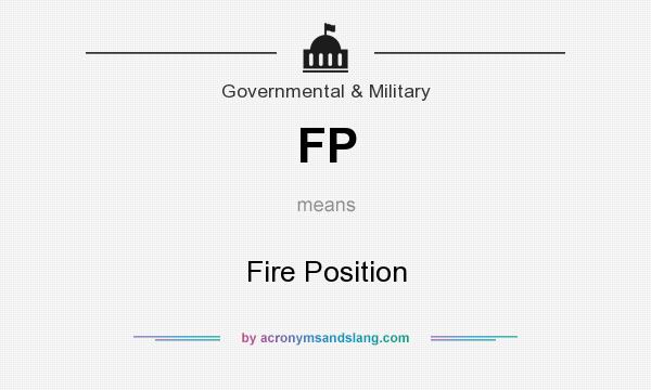 What does FP mean? It stands for Fire Position