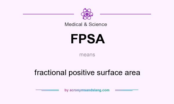 What does FPSA mean? It stands for fractional positive surface area