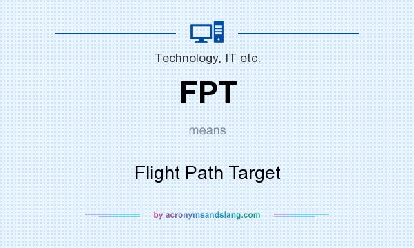 What does FPT mean? It stands for Flight Path Target