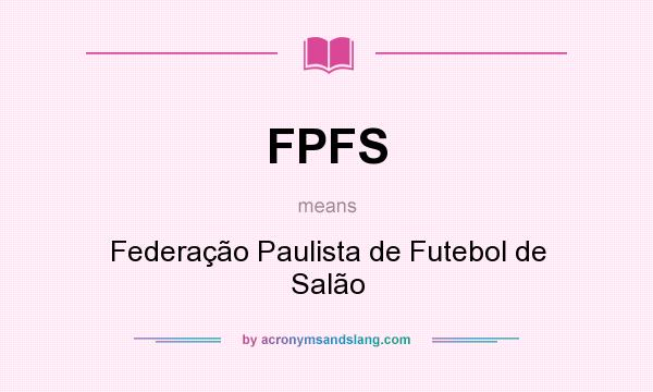 What does FPFS mean? It stands for Federação Paulista de Futebol de Salão