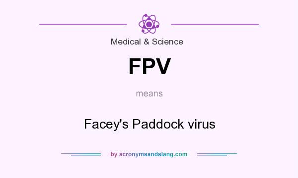 What does FPV mean? It stands for Facey`s Paddock virus
