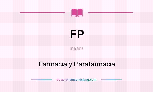 What does FP mean? It stands for Farmacia y Parafarmacia