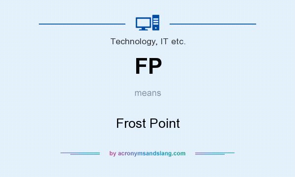 What does FP mean? It stands for Frost Point