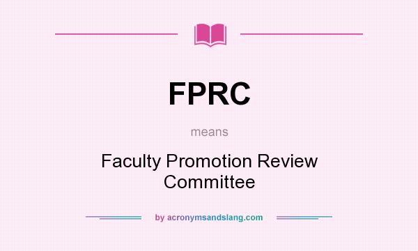 What does FPRC mean? It stands for Faculty Promotion Review Committee