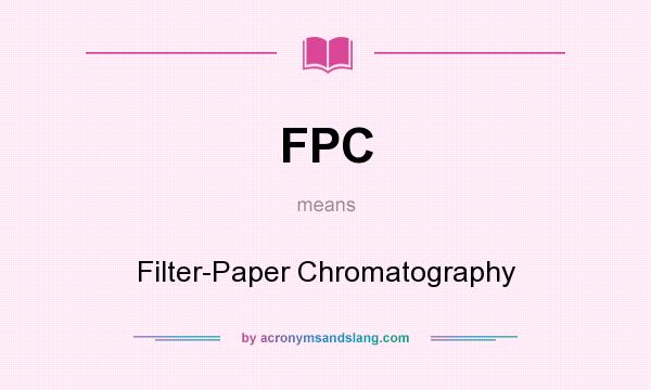 What does FPC mean? It stands for Filter-Paper Chromatography