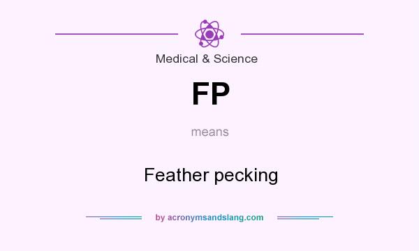 What does FP mean? It stands for Feather pecking