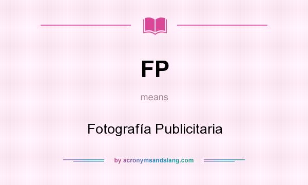 What does FP mean? It stands for Fotografía Publicitaria