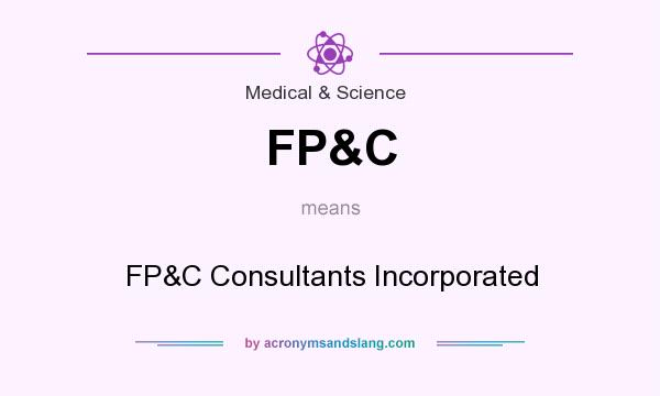 What does FP&C mean? It stands for FP&C Consultants Incorporated
