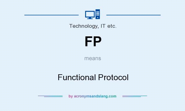 What does FP mean? It stands for Functional Protocol