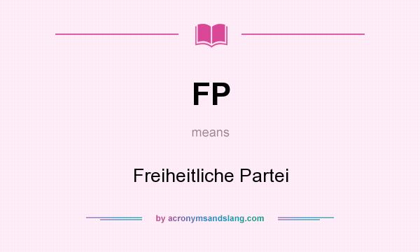 What does FP mean? It stands for Freiheitliche Partei