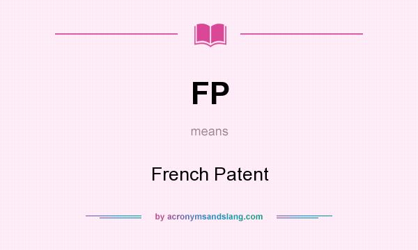 What does FP mean? It stands for French Patent