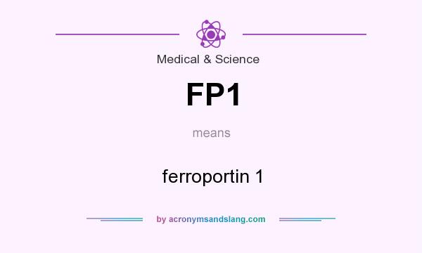 What does FP1 mean? It stands for ferroportin 1