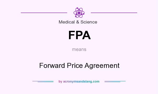 What does FPA mean? It stands for Forward Price Agreement