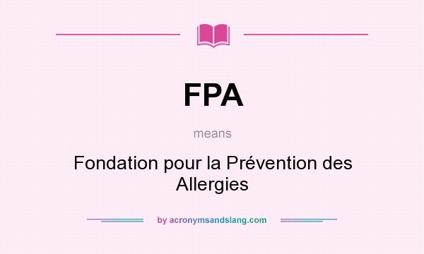 What does FPA mean? It stands for Fondation pour la Prévention des Allergies