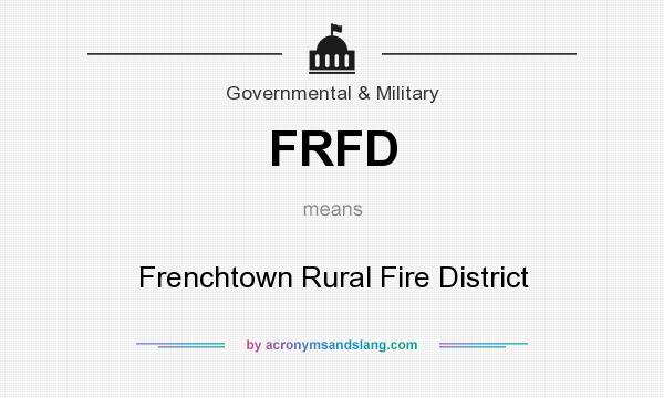What does FRFD mean? It stands for Frenchtown Rural Fire District