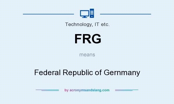 What does FRG mean? It stands for Federal Republic of Gernmany