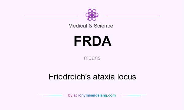 What does FRDA mean? It stands for Friedreich`s ataxia locus