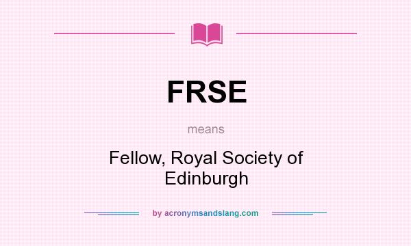 What does FRSE mean? It stands for Fellow, Royal Society of Edinburgh