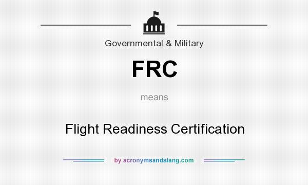 What does FRC mean? It stands for Flight Readiness Certification