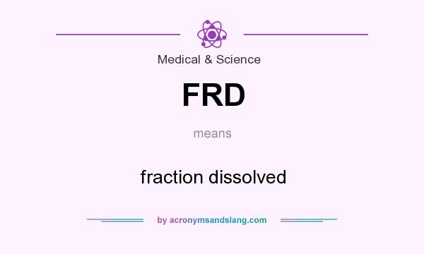 What does FRD mean? It stands for fraction dissolved