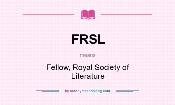 What does FRSL mean? It stands for Fellow, Royal Society of Literature