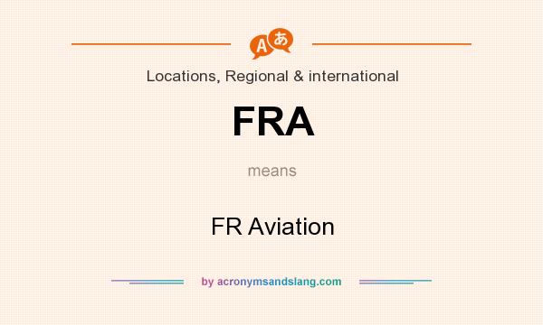 What does FRA mean? It stands for FR Aviation