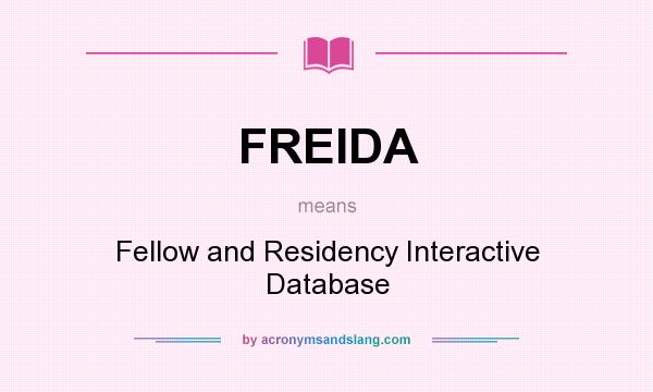 What does FREIDA mean? It stands for Fellow and Residency Interactive Database