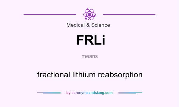 What does FRLi mean? It stands for fractional lithium reabsorption