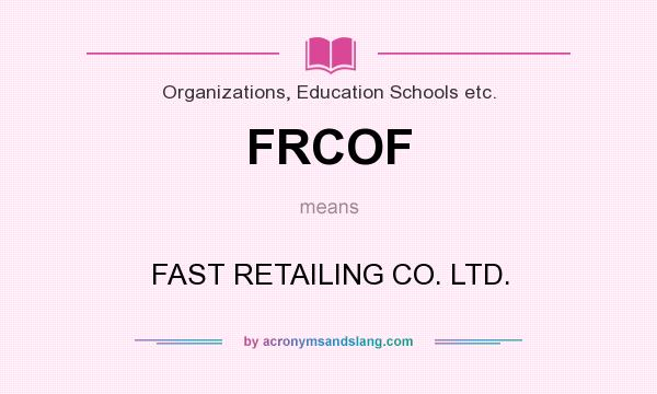 What does FRCOF mean? It stands for FAST RETAILING CO. LTD.
