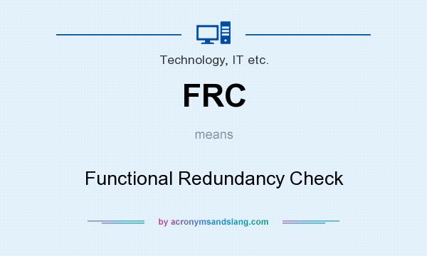 What does FRC mean? It stands for Functional Redundancy Check