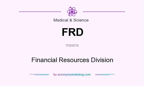 What does FRD mean? It stands for Financial Resources Division