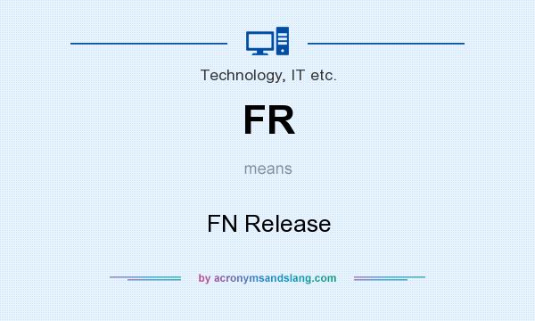 What does FR mean? It stands for FN Release