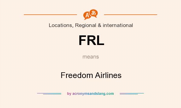 What does FRL mean? It stands for Freedom Airlines