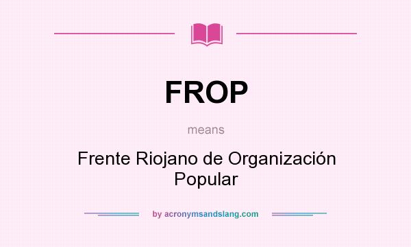 What does FROP mean? It stands for Frente Riojano de Organización Popular
