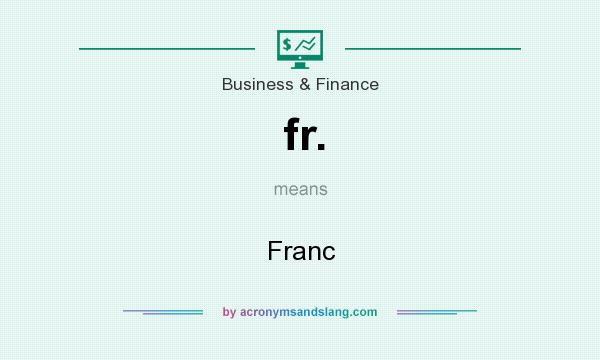 What does fr. mean? It stands for Franc