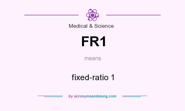 What does FR1 mean? It stands for fixed-ratio 1