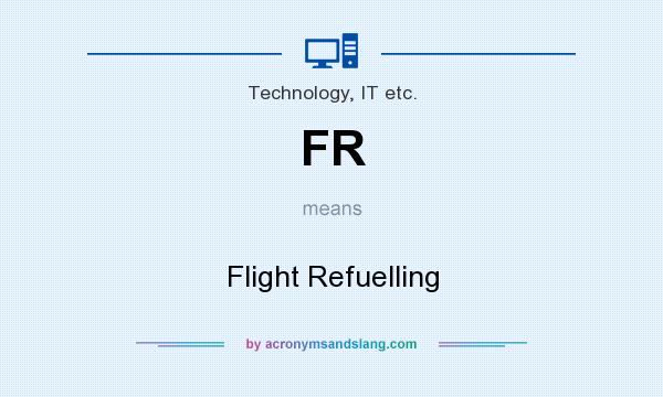 What does FR mean? It stands for Flight Refuelling