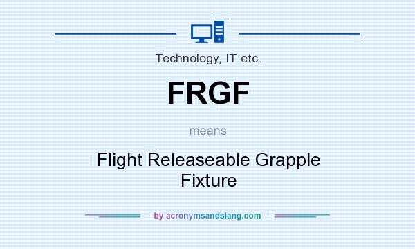 What does FRGF mean? It stands for Flight Releaseable Grapple Fixture