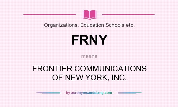 What does FRNY mean? It stands for FRONTIER COMMUNICATIONS OF NEW YORK, INC.